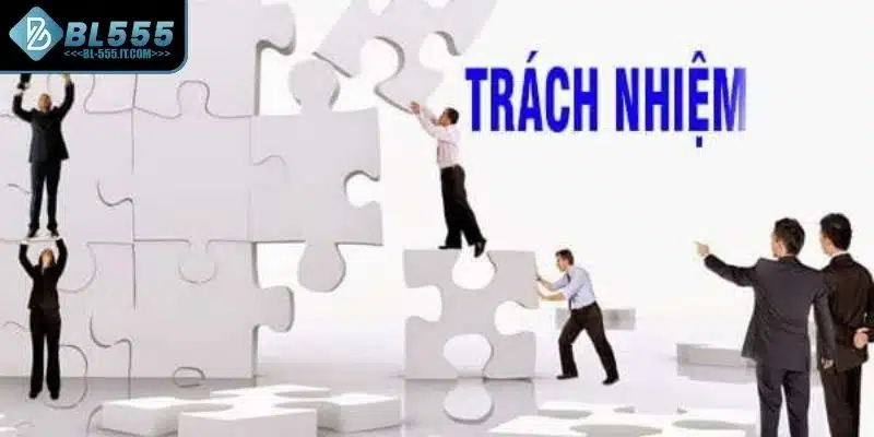 Trách nhiệm của thành viên khi tham gia nhà cái BL555