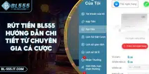 Rút Tiền BL555 - Hướng Dẫn Chi Tiết Từ Chuyên Gia Cá Cược
